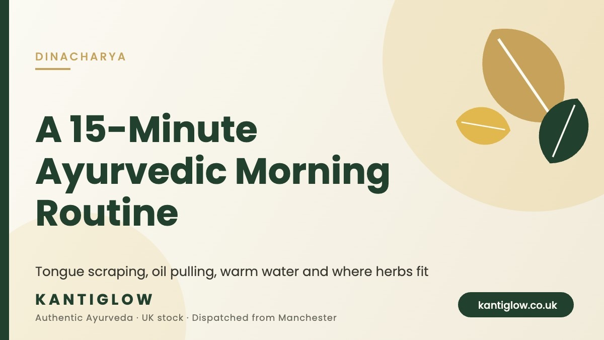 Ayurvedic morning routine dinacharya for busy UK lives – KantiGlow guide cover