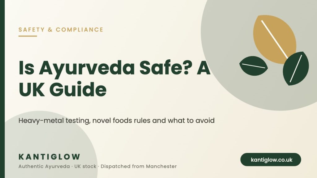 Is Ayurveda safe – UK guide to heavy-metal testing and novel foods rules, KantiGlow cover